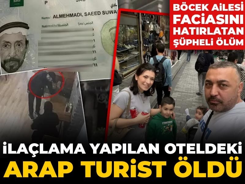 İlaçlama yapılan oteldeki Arap turist öldü! Böcek ailesi faciasını hatırlatan şüpheli ölüm