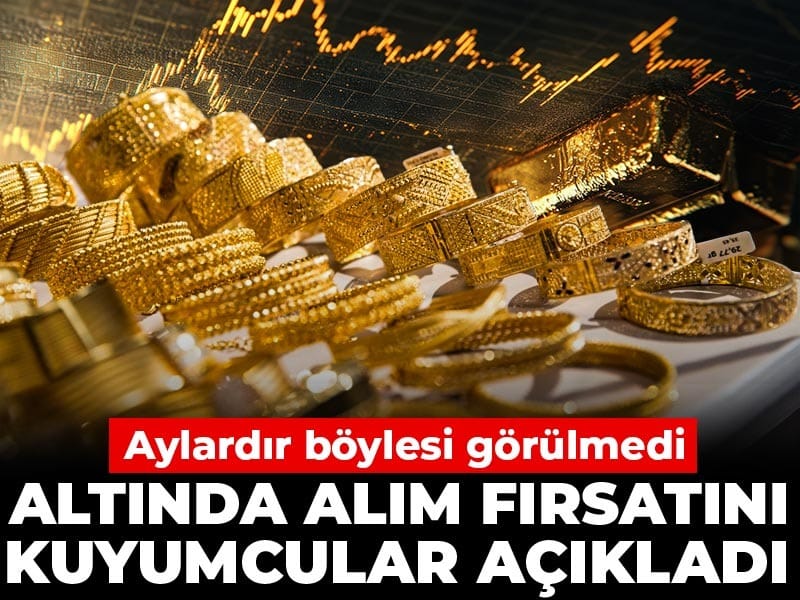 Altında alım fırsatını kuyumcular açıkladı: Aylardır böylesi görülmedi