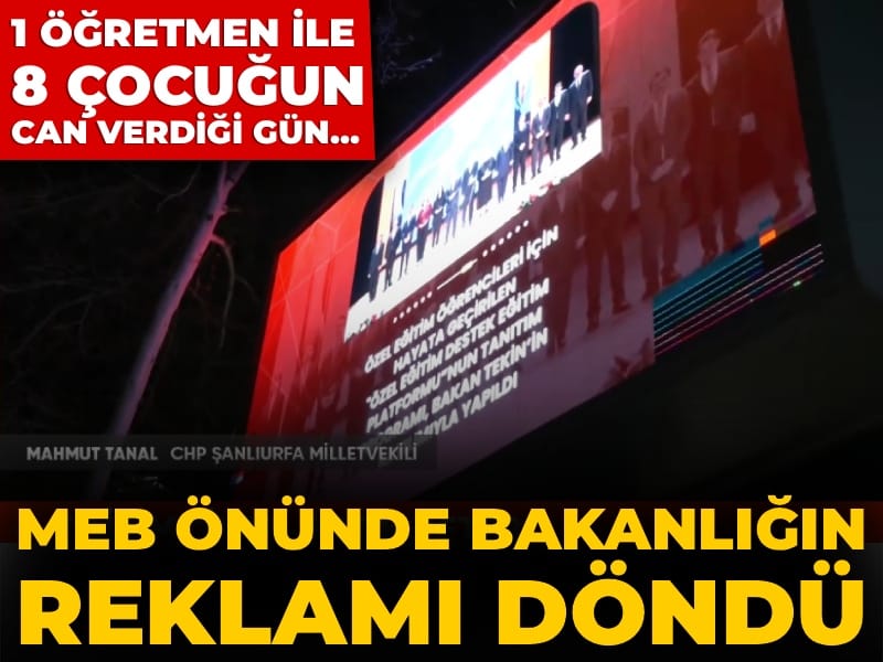 1 öğretmen ile 8 çocuğun can verdiği gün MEB önünde bakanlığın reklamı döndü