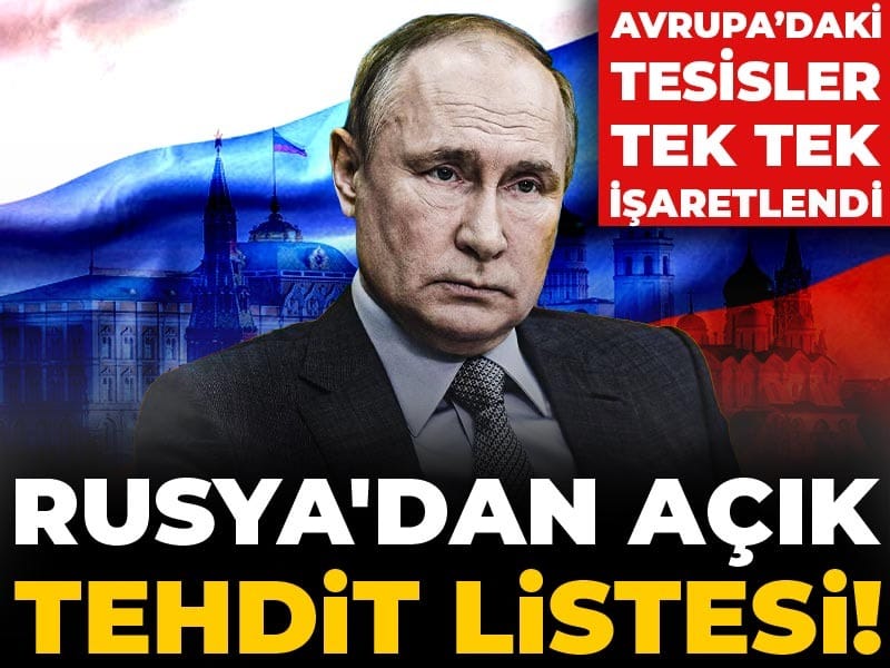 Rusya'dan açık tehdit listesi! Avrupa’daki tesisler tek tek işaretlendi