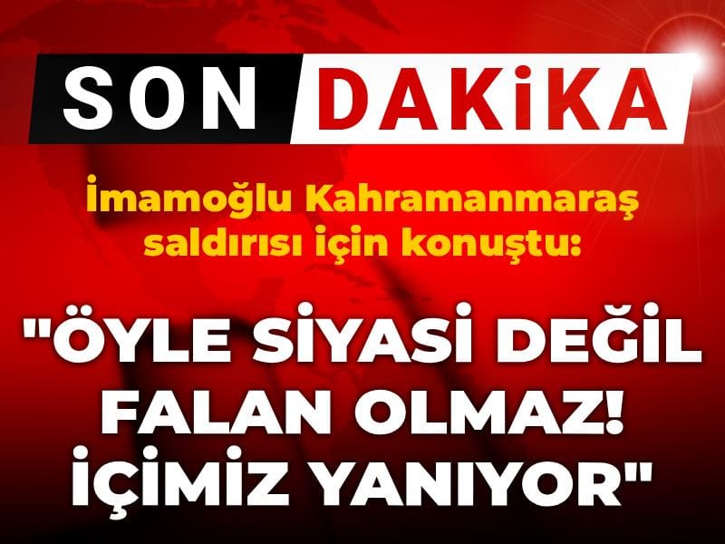 Son dakika | İmamoğlu Kahramanmaraş saldırısı için konuştu: Öyle siyasi değil falan olmaz! İçimiz yanıyor