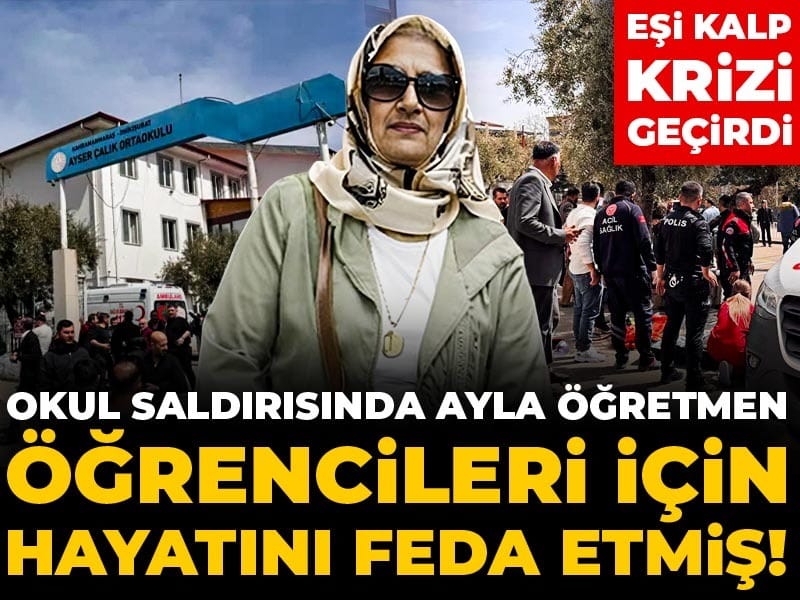 Ayla öğretmen okul saldırısında kendini feda etmiş: Öğrencilerin üzerine kapanıp hayatını kaybetti