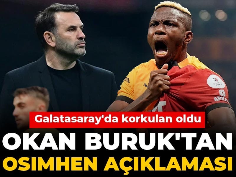 Okan Buruk'tan Galatasaraylıları endişelendiren Osimhen açıklaması