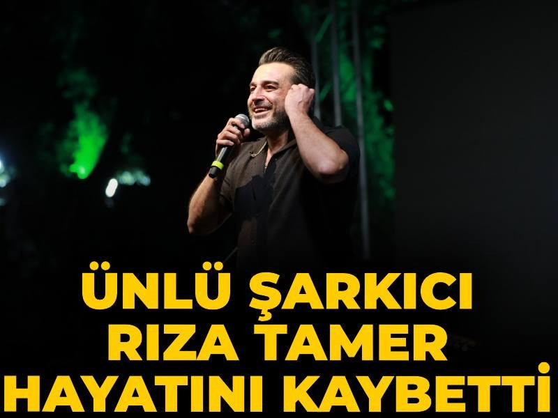 Son Dakika | Rıza Tamer hayatını kaybetti