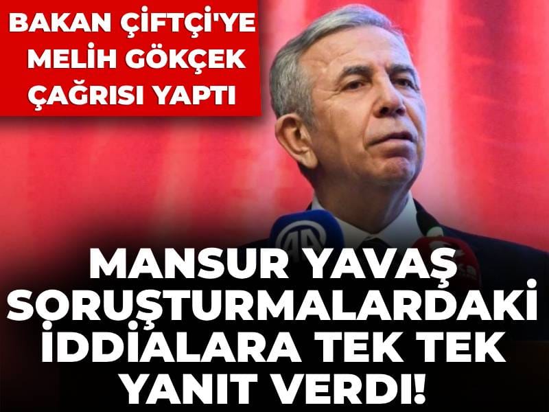 Son Dakika | Mansur Yavaş soruşturmalardaki iddialara tek tek yanıt verdi! Bakan Çiftçi'ye de Gökçek çağrısı yaptı