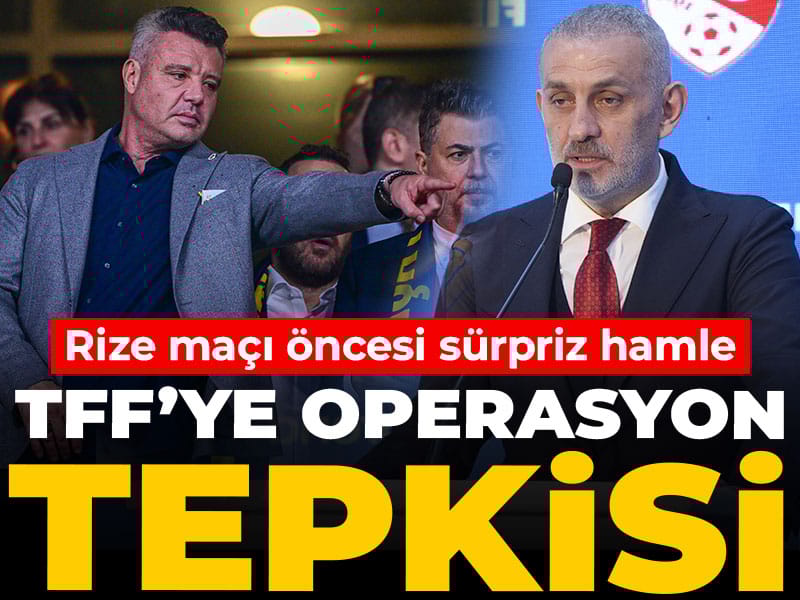 TFF'ye operasyon tepkisi: Rize maçı öncesi sürpriz hamle