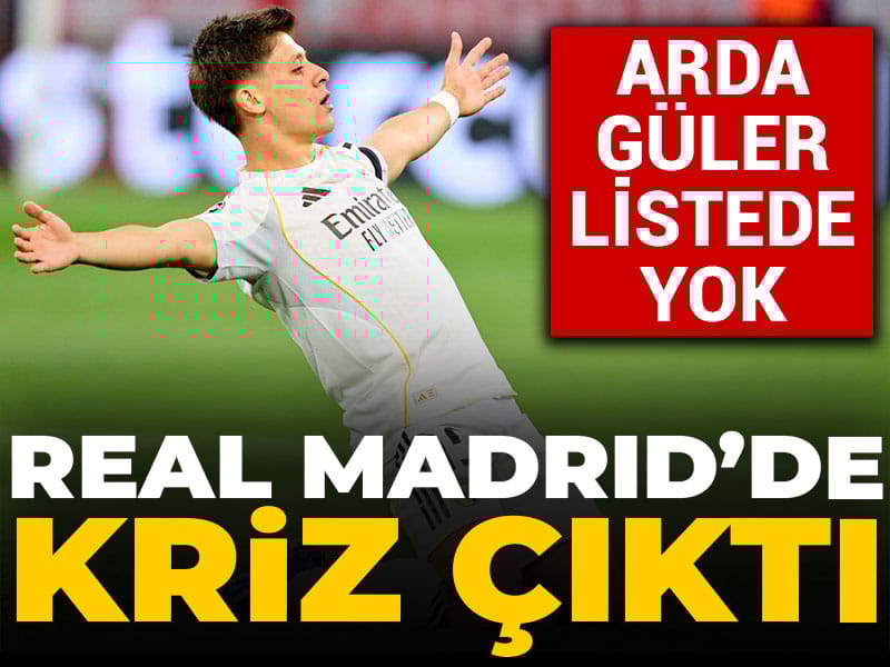 Real Madrid'de kriz çıktı: Arda Güler listede yok