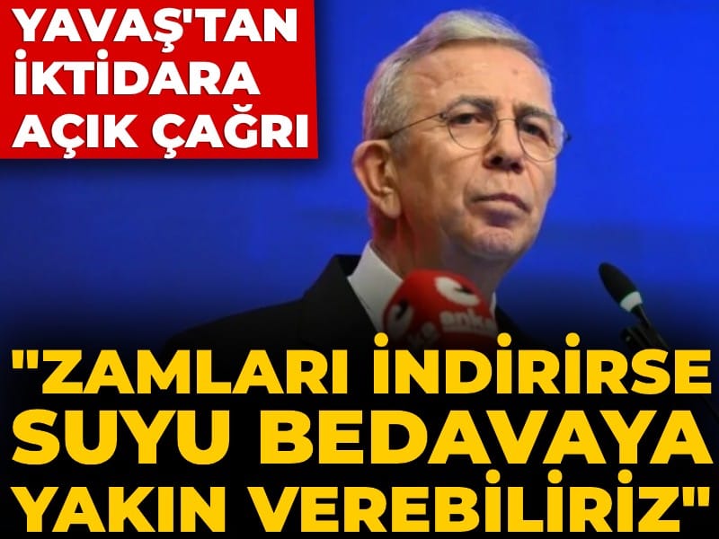 Mansur Yavaş'tan iktidara açık çağrı: Zamları indirirse suyu bedavaya yakın verebiliriz