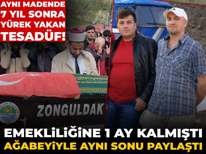 Aynı madende 7 yıl sonra yürek yakan tesadüf! Emekliliğine 1 ay kalmıştı: Ağabeyiyle aynı sonu paylaştı