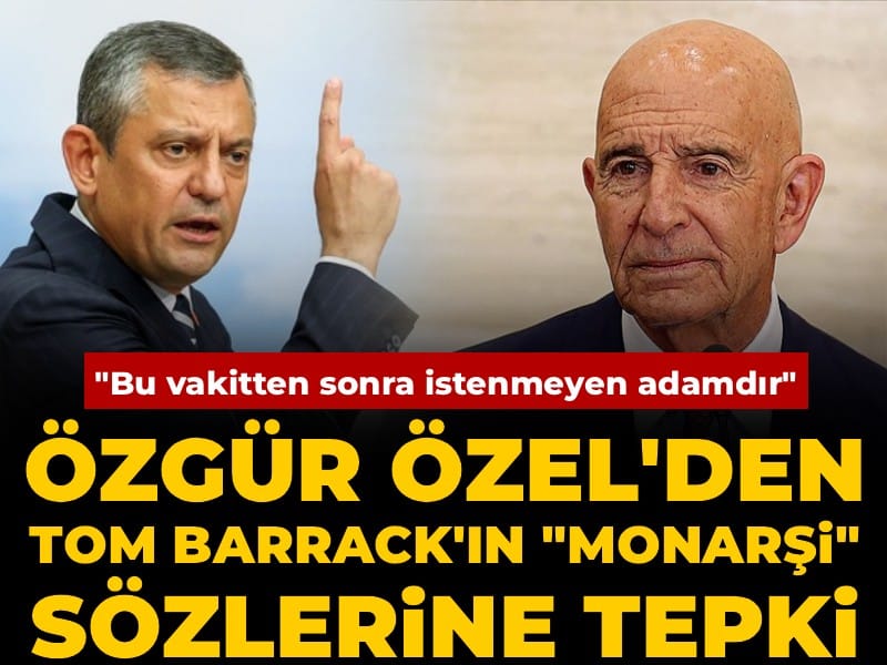 Özgür Özel'den Tom Barrack'ın 