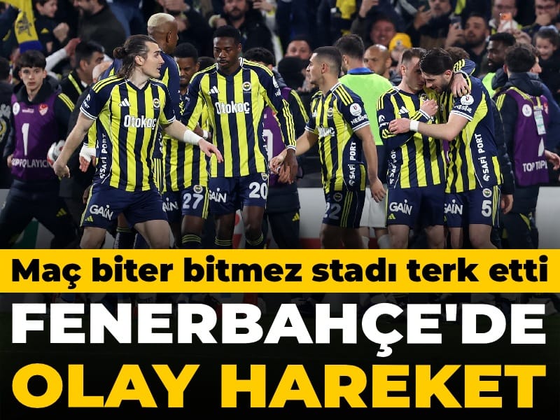 Fenerbahçe'de olay hareket: Maç biter bitmez stadı terk etti