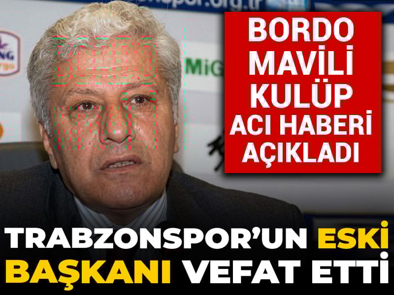 Trabzonspor'un eski başkanı Atay Aktuğ hayatını kaybetti
