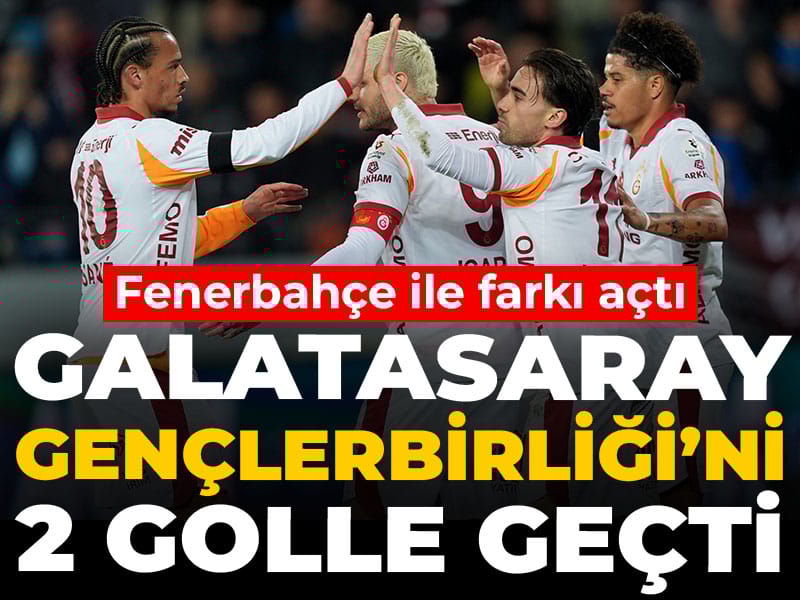 Galatasaray Gençlerbirliği'ni yendi: Fenerbahçe ile farkı açtı