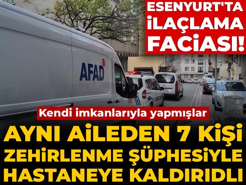 Esenyurt'ta ilaçlama faciası! 7 kişi zehirlenme şüphesiyle hastaneye kaldırıldı