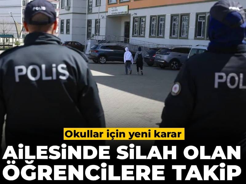 Okullar için yeni karar: Ailesinde silah olan öğrencilere takip