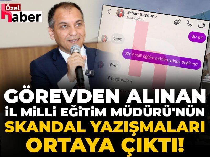 Görevden alınan İl Milli Eğitim Müdürü'nün skandal yazışmaları ortaya çıktı