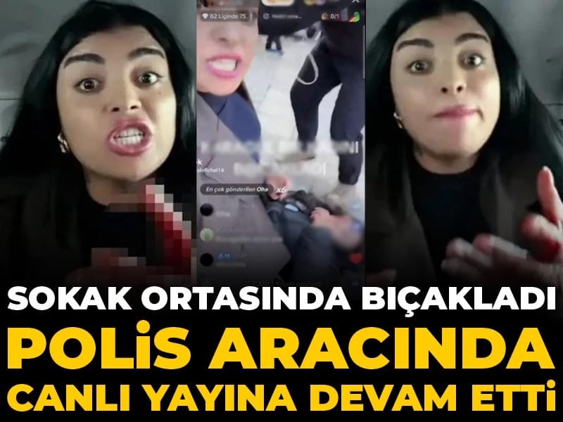 Sokak ortasında bıçakladı polis aracında canlı yayına devam etti
