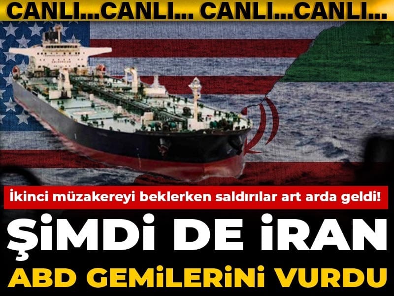 İkinci müzakereyi beklerken saldırılar art arda geldi! Şimdi de İran ABD gemilerini vurdu