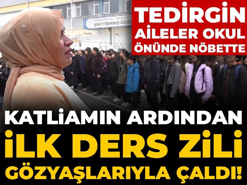 Katliamın ardından ilk ders zili gözyaşlarıyla çaldı! Tedirgin aileler okul önünde nöbette
