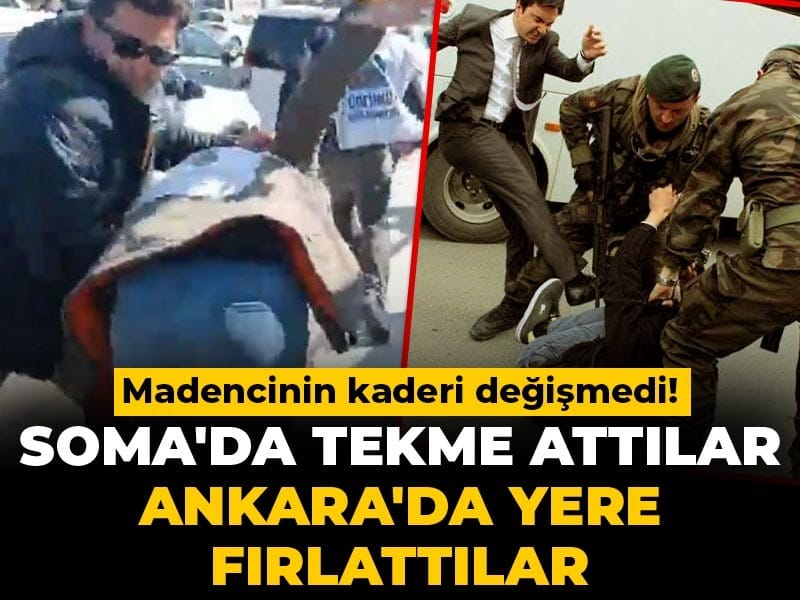 Madencinin kaderi değişmedi! Soma'da tekme attılar Ankara'da yere fırlattılar