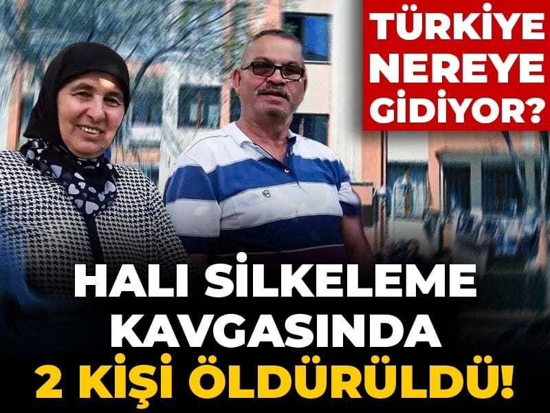 Türkiye nereye gidiyor? Halı silkeleme kavgasında 2 kişi öldürüldü!