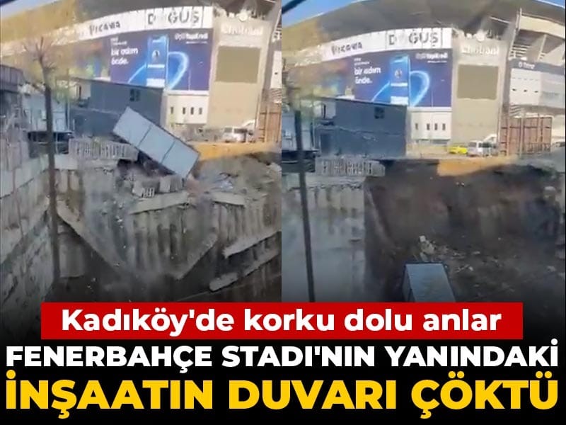 Kadıköy'de korku dolu anlar: Fenerbahçe Stadı'nın yanındaki inşaatın duvarı çöktü