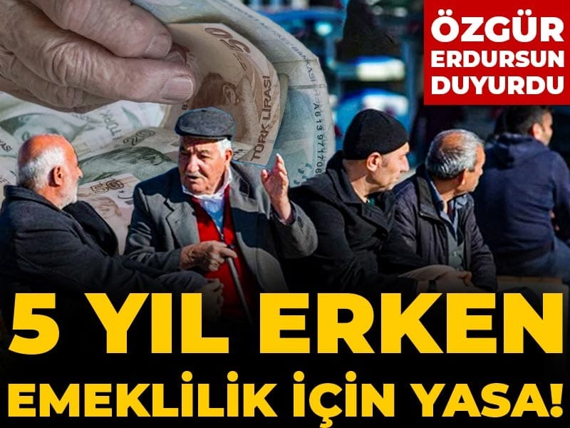 Özgür Erdursun duyurdu: 5 yıl erken emeklilik için yasa!