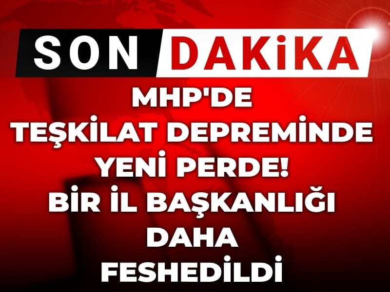 Son Dakika | MHP'de teşkilat depreminde yeni perde: Bir il başkanlığı daha feshedildi