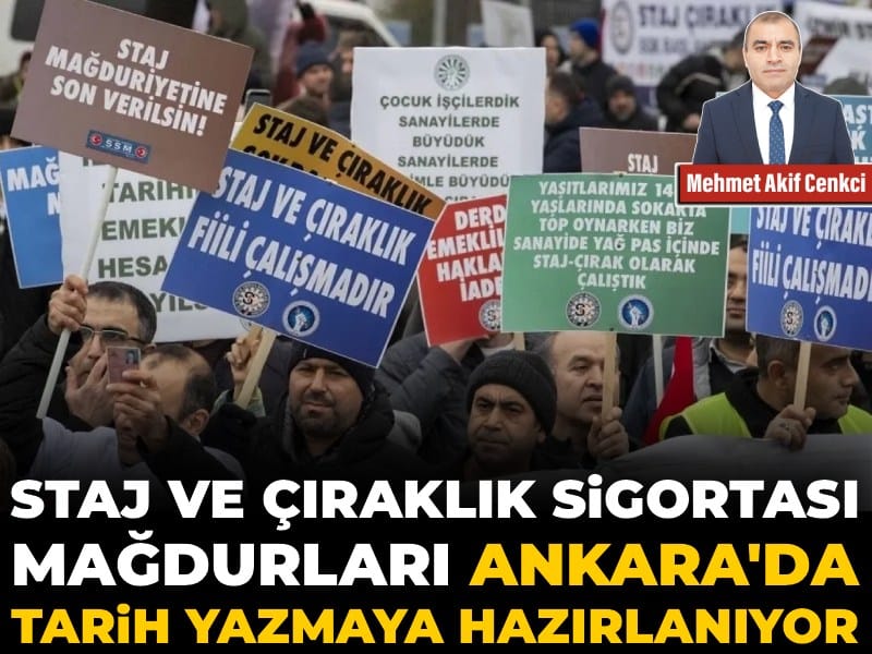Staj ve çıraklık sigortası mağdurları Ankara’da tarih yazmaya hazırlanıyor