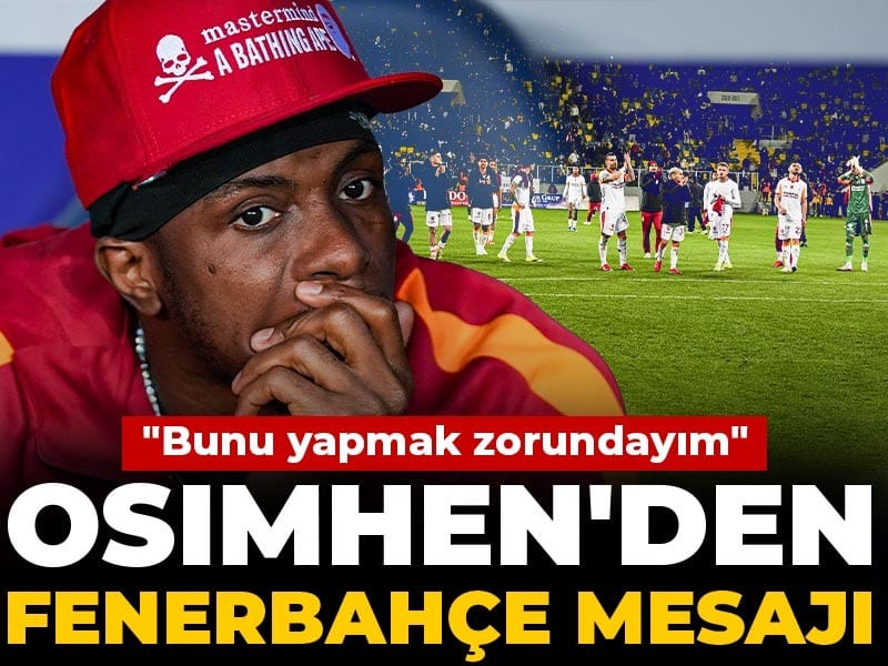 Osimhen'den Fenerbahçe mesajı: Bunu yapmak zorundayım