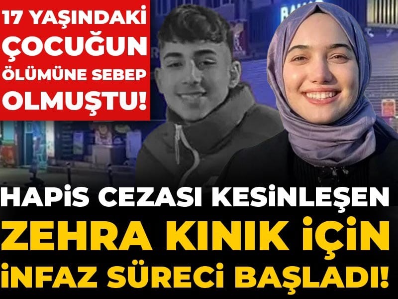 Hapis cezası kesinleşen Zehra Kınık için infaz süreci başladı!