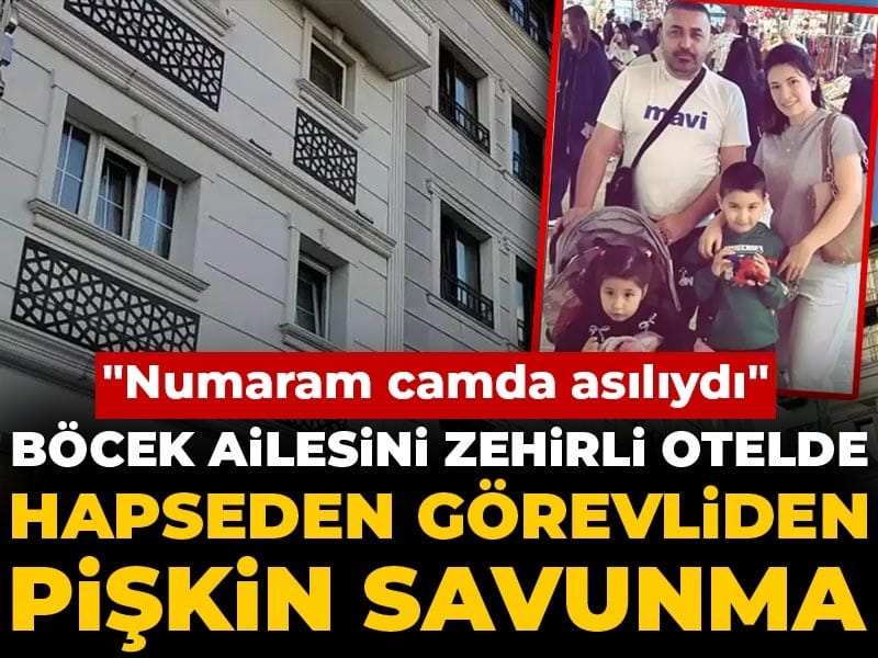 Böcek ailesini zehirli otelde hapseden görevliden pişkin savunma! "Numaram camda asılıydı"