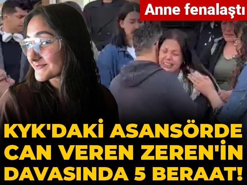 KYK'daki asansörde can veren Zeren'in davasında 5 beraat! Anne fenalaştı