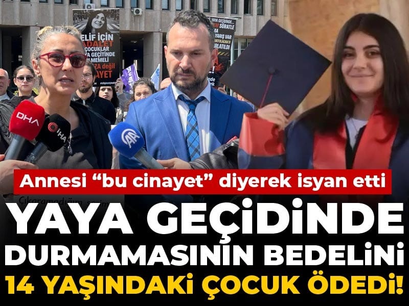 Yaya geçidinde durmamasının bedelini 14 yaşındaki çocuk ödedi! Annesi “bu cinayet” diyerek isyan etti