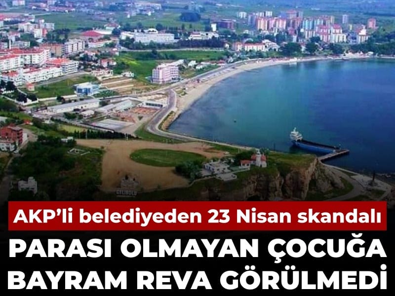 AKP'li belediye parası olmayan çocuğa 23 Nisan'ı reva görmedi