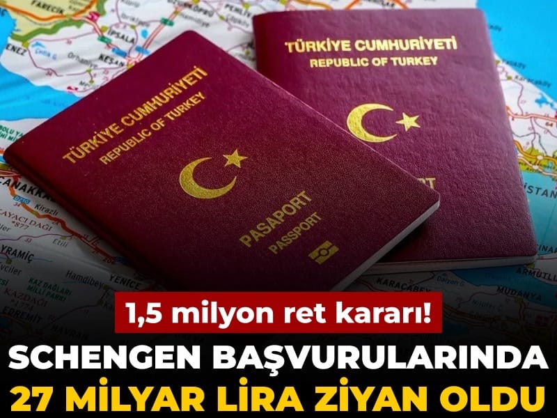 Schengen başvurularında 27 milyar lira ziyan oldu: 1,5 milyon ret