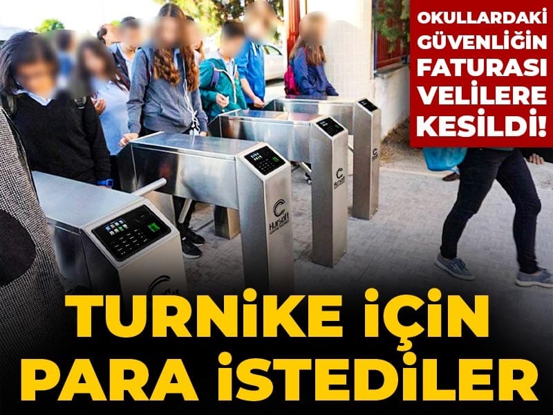 Okullardaki güvenliğin faturası velilere kesildi! Turnike için para istediler