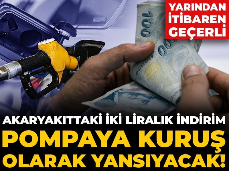 Akaryakıttaki iki liralık indirim pompaya kuruş olarak yansıyacak! Yarından itibaren geçerli