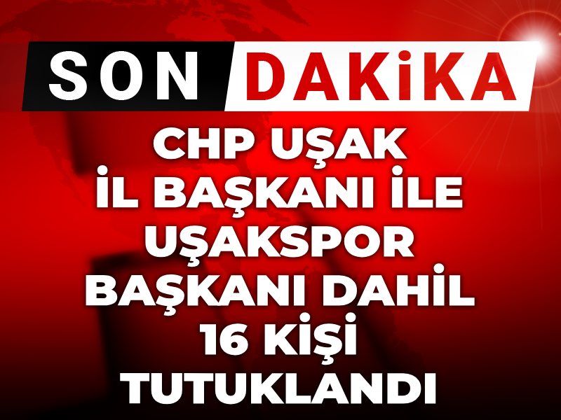 Son Dakika | Uşak Belediyesine ikinci dalga operasyonu: CHP İl Başkanı dahil 16 kişi tutuklandı