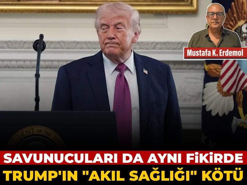 Savunucuları da aynı fikirde: Trump’ın “akıl sağlığı” kötü