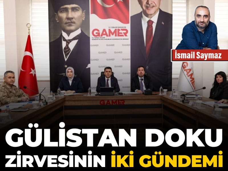 Gülistan Doku zirvesinin iki gündemi