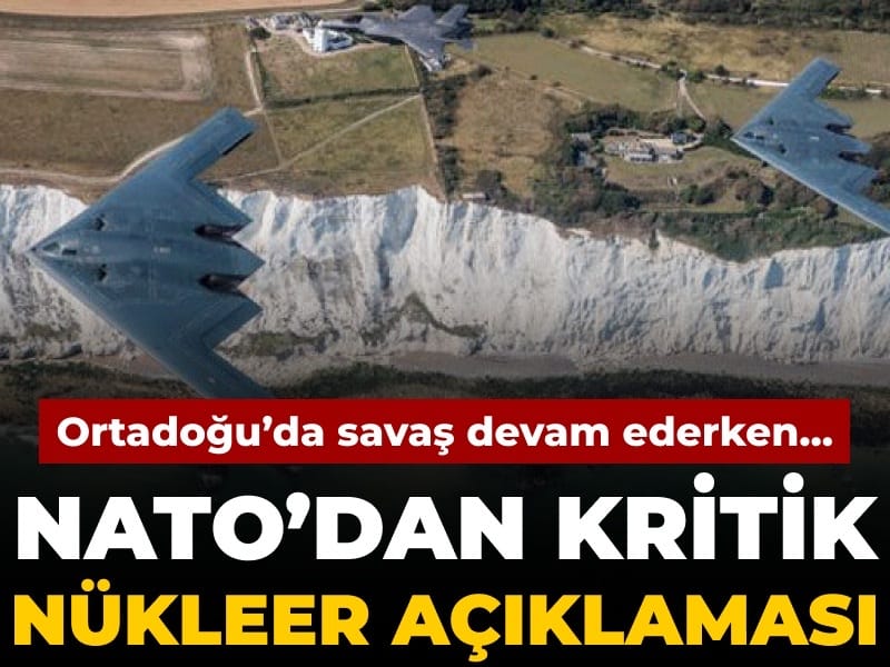 Ortadoğu’da savaş sürerken NATO’dan nükleer açıklaması
