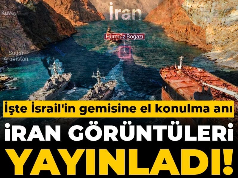 İran görüntüleri yayınladı! İşte İsrail'in gemisine el konulma anı
