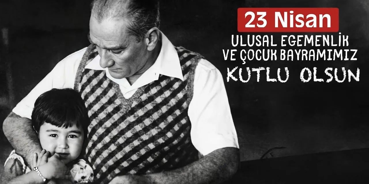 Ünlülerden 23 Nisan Ulusal Egemenlik ve Çocuk Bayramı mesajları