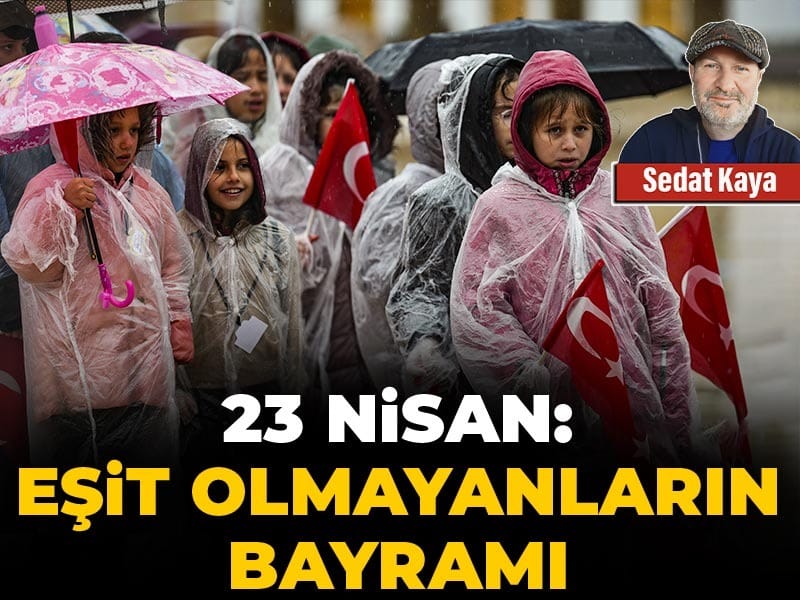 23 Nisan: Eşit olmayanların bayramı