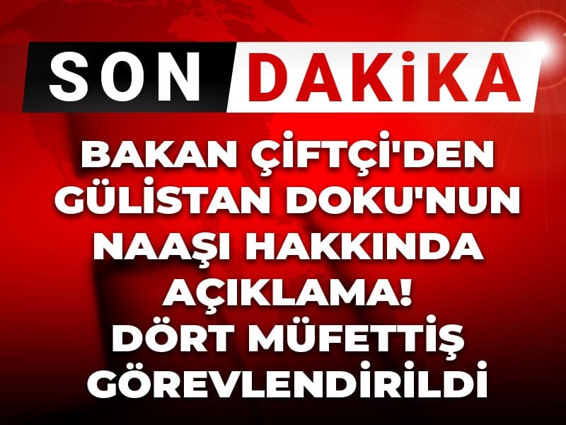 Son Dakika | Bakan Çiftçi'den Gülistan Doku'nun naaşı hakkında açıklama! Dört müfettiş görevlendirildi