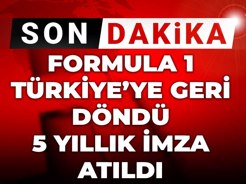 Son dakika | Formula 1 Türkiye'ye geri döndü: 5 yıllık imza atıldı
