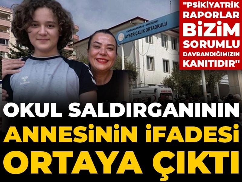 Okul saldırganının annesinin ifadesi ortaya çıktı: 