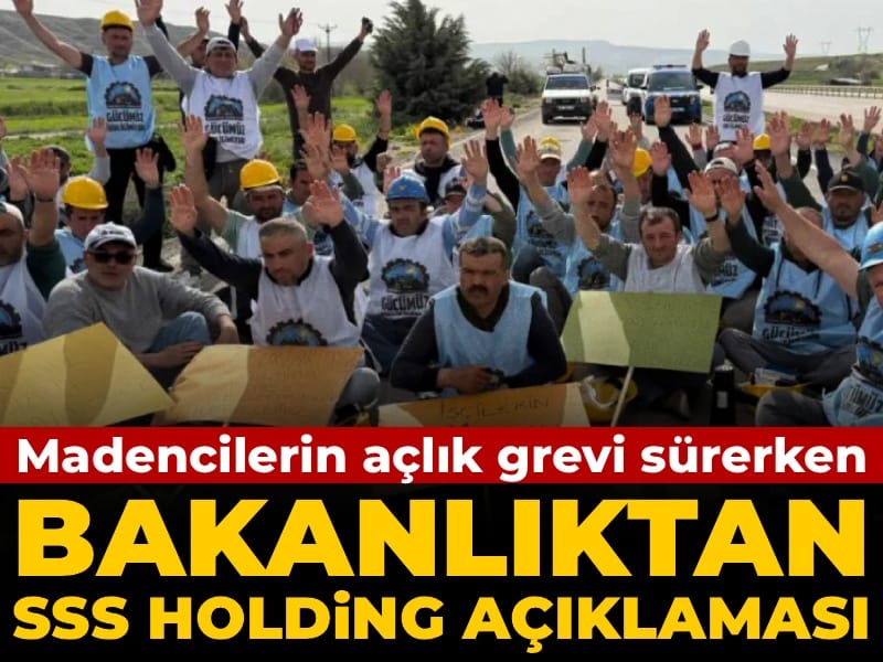 Madencilerin açlık grevi sürerken: Çalışma ve Sosyal Güvenlik Bakanlığı'ndan Doruk Madencilik açıklaması