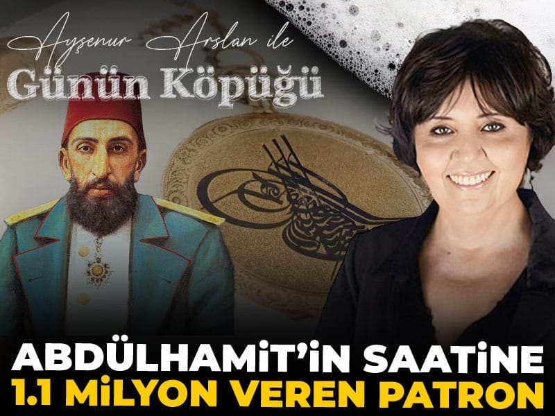Abdülhamit'in Saatine 1.1 Milyon Veren Patron